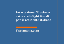 Intestazione fiduciaria estera: obblighi fiscali per il residente italiano Intestazione-fiduciaria-estera-obblighi-fiscali-residente-italiano