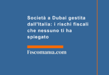 Società a Dubai gestita dall’Italia: i rischi fiscali che nessuno ti ha spiegato