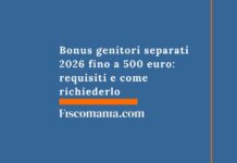 Bonus genitori separati 2026 in arrivo fino a 500 euro: le novità bonus-genitori-separati