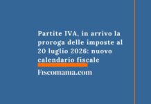 Partite IVA, in arrivo la proroga delle imposte al 20 luglio: nuovo calendario fiscale partite-iva-in-arrivo-proroga