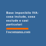 Base-imponibile-IVA-cosa-include-cosa-esclude-casi-particolari