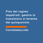 Fine-del-regime-impatriati-gestire-transizione-al-termine-del-quinquennio