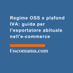 Regime-OSS-plafond-IVA-guida-esportatore-abituale-e-commerce