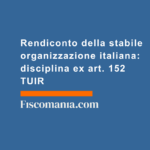 Rendiconto-della-stabile-organizzazione-italiana-disciplina-art.-152-TUIR