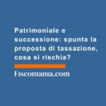 patrimoniale-successione
