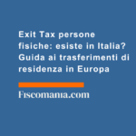 Exit-Tax-persone-fisiche-esiste-in-Italia-Guida-trasferimenti-di-residenza-in-Europa