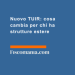 Nuovo-TUIR-2027-cosa-cambia-strutture-estere