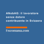 ANobAG-lavoratore-senza-datore-contribuente-Svizzera