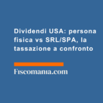 Dividendi-USA-persona-fisica-vs-SRL-tassazione-confronto