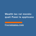 Wealth-tax-nel-mondo-quali-Paesi-applicano
