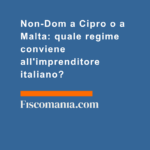 Non-Dom-Cipro-o-Malta-quale-regime-conviene-imprenditore-italiano