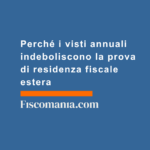 Perché-visti-annuali-indeboliscono-prova-residenza-fiscale-estera