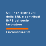 Utili-non-distribuiti-SRL-contributi-INPS-socio-lavoratore