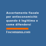 Accertamento-fiscale-per-antieconomicità-quando-è-legittimo-come-difendersi