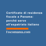 Certificato-di-residenza-fiscale-a-Panama-perché-serve-all’espatriato-italiano