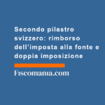 Secondo-pilastro-svizzero-rimborso-imposta-alla-fonte-doppia-imposizione