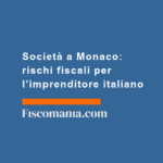 Società-a-Monaco-rischi-fiscali-per-l’imprenditore-italiano