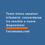 Testo-Unico-sanzioni-tributarie-concordanza-vecchie-nuove-disposizioni